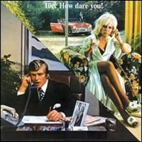 1976- How Dare You