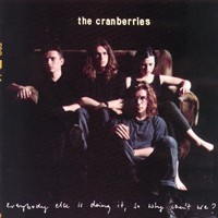 1993- Everybody Else Is Doing It So Why Cant We